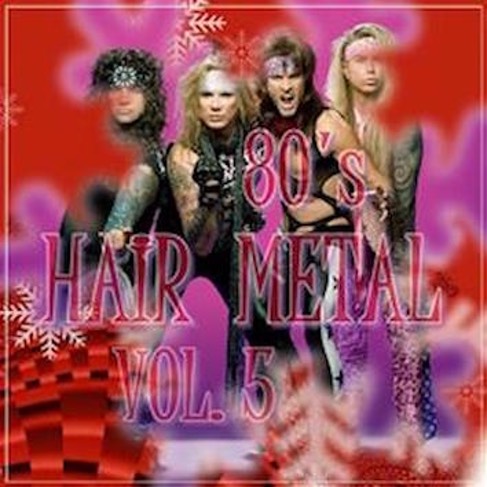 Hair Metal 80'S [Vol. 5] [Disc 1] (2013)